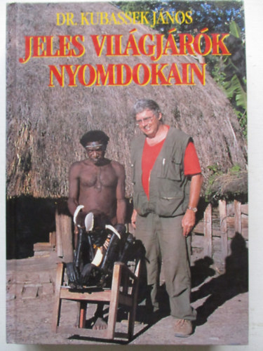 Kubassek Jnos - Jeles vilgjrk nyomdokain 2