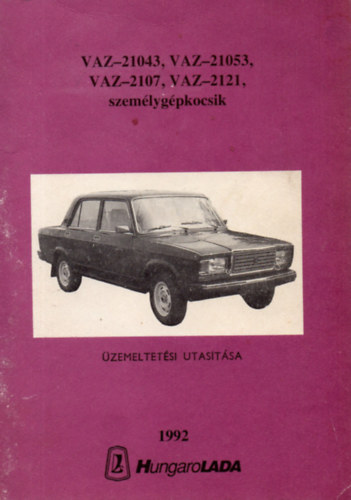 nincs megadva - VAZ-21043, VAZ-21053, VAZ-2107,VAZ-2121 szgk-k �zemeltet�si utas�t�sa