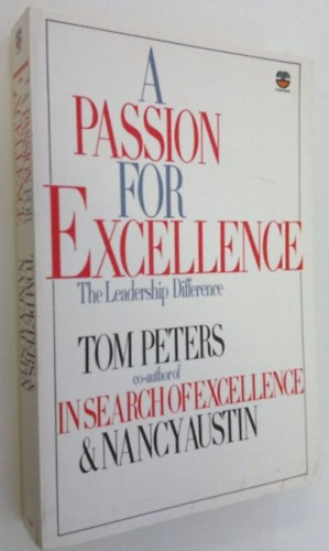Nancy Austin Tom Peters - A Passion for Excellence - The Leadership Difference