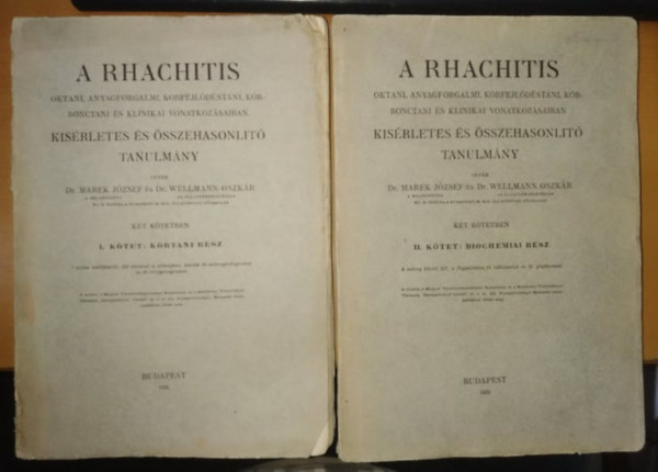 Dr. Dr. Wellmann Oszk�r Marek J�zsef - A rhachitis I-II. Oktani, anyagforgalmi, k�rfejl�d�stani, k�rbonctani �s klinikai vonatkoz�siban. Kis�rletes �s �sszehasonl�t� tanulm�ny.
