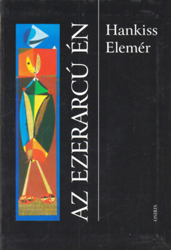 Hankiss Elem�r - Az ezerarc� �n - Emberl�t a fogyaszt�i civiliz�ci�ban