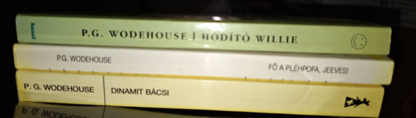 Pelham Grenville Wodehouse P. G. Wodehouse - Dinamit bcsi + F a plhpofa, Jeeves! + Hdt Willie ( 3 knyv egytt)