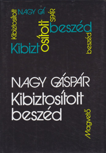 Nagy Gáspár - Kibiztosított beszéd