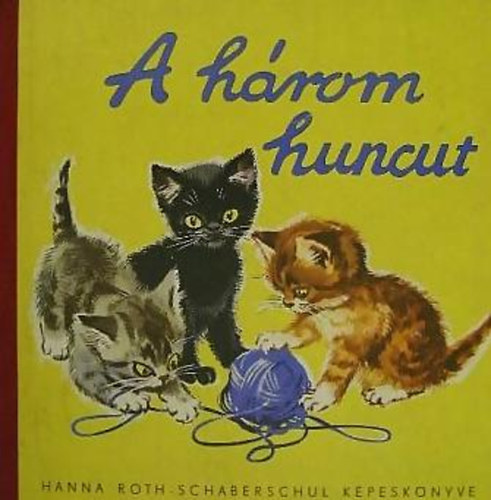 Hanna Roth-Schaberschul - A h�rom huncut