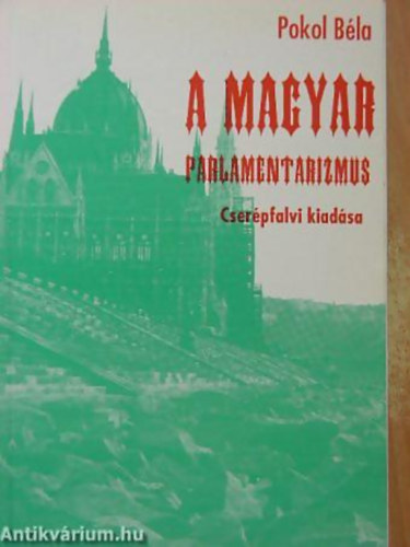 Pokol Bla - A magyar parlamentarizmus