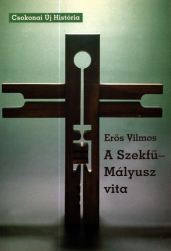 Er�s Vilmos - A Szekf�-M�lyusz vita