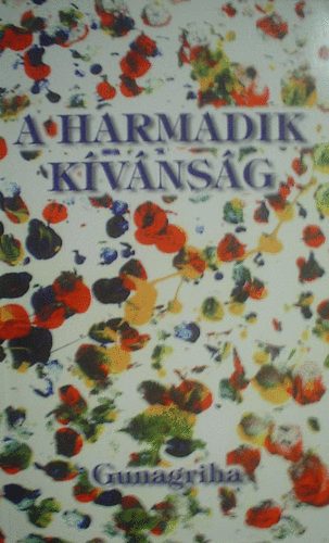 Gunagriha - A harmadik kívánság
