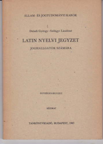 Disdi Gyrgy-Szilgyi L.n - Latin nyelvi jegyzet joghallgatk szmra