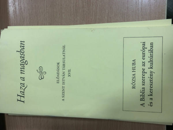 Farkas Olivér - Sarbak Gábor (szerk.) - Haza a magasban (Előadások a Szent István Társulatnál XVII.)