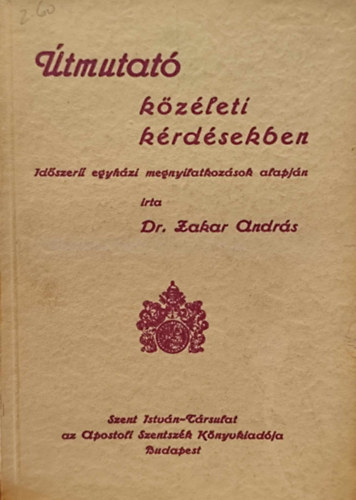 Dr. Zakar Andrs - tmutat kzleti krdsekben. Idszer egyhzi megnyilvnulsok alapjn