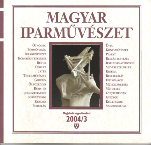 Antal Mariann  (szerk.) - Magyar iparmvszet 2004/3.