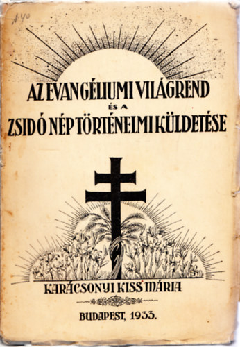 Karácsonyi Kiss Mária - Az evangéliumi világrend és a zsidó nép történelmi küldetése