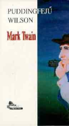 Mark Twain - Puddingfej� Wilson