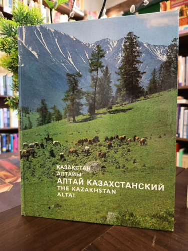 A kazahsztáni Altáj /orosz, kazah és angol nyelven/
