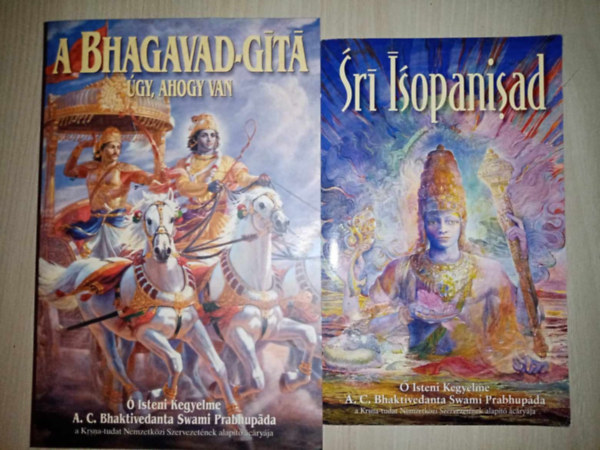  Isteni kegyelme A. C. Bhaktivedanta Swami Prabhupada - A Bhagavad-Git gy ahogy van + Sr sopanisad (A TUDOMNY, AMELY KZELEBB VISZI AZ EMBERT KRSNHOZ, AZ ISTENSG LEGFELSBB SZEMLYISGHEZ)