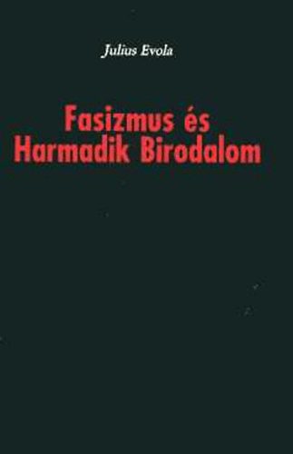 Julius Evola - Fasizmus �s Harmadik Birodalom