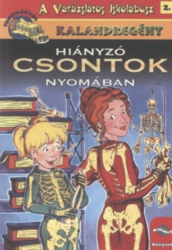 Eva Moore - Hinyz csontok nyomban (A varzslatos iskolabusz 2.)