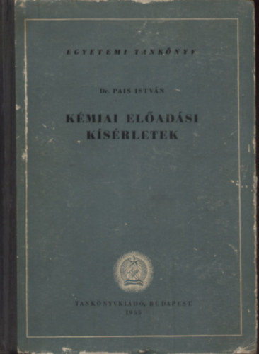 Dr. Pais Istvn - Kmiai eladsi ksrletek