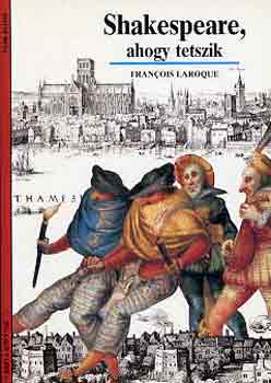 F. Laroque - Shakespeare, ahogy tetszik