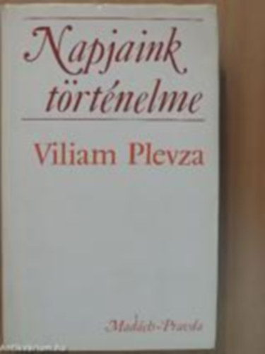 Viliam Plevza - Napjaink t�rt�nelme