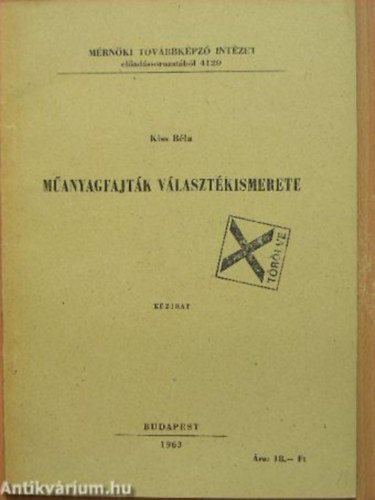 Dabczy Istvn Kiss Bla - Manyagfajtk vlasztkismerete (kzirat) + Manyagok hegesztse ( kzirat )( 2 ktet )