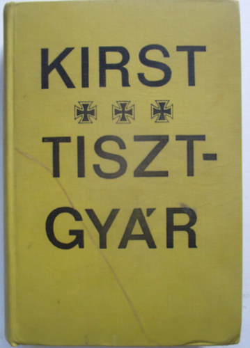 Hans Hellmut Kirst - Tisztgy�r