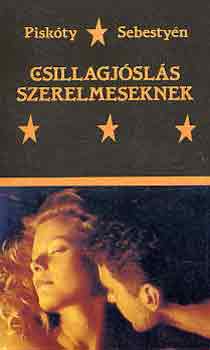 Piskty SEbestyn - Csillagjsls szerelmeseknek