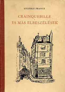 Anatole France - Crainquebille �s m�s elbesz�l�sek