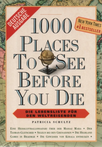 Patricia Schultz - 1000 Places to See Before You Die