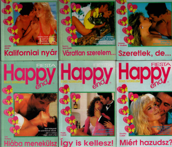 Norma Jean Smith, Lee Pattison, Phyllis Carroll, Olivene B. Godfrey, Dorothy Collett Jennifer Jonas - 6 db Happy end, FIESTA egytt: Mirt hazudsz, Szeretlek, de, gy is kellesz, Hiba meneklsz, Vratlan szerelem, Kaliforniai nyr.
