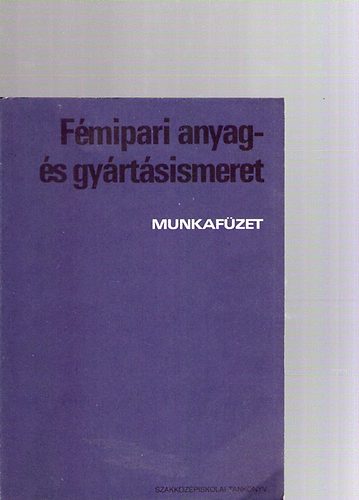 Koncz Ferenc - Fmipari anyag- s gyrtsismeret - Munkafzet