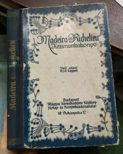 Tolnai Nyomdai Műintézet - Madeira és Richelieu kézimunkakönyv