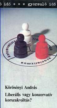 K�r�s�nyi Andr�s - Liber�lis vagy konzervat�v korszakv�lt�s?