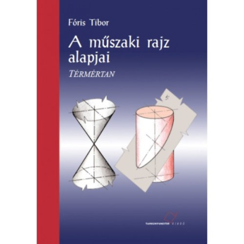 Fris Tibor - A mszaki rajz alapjai. Trmrtan