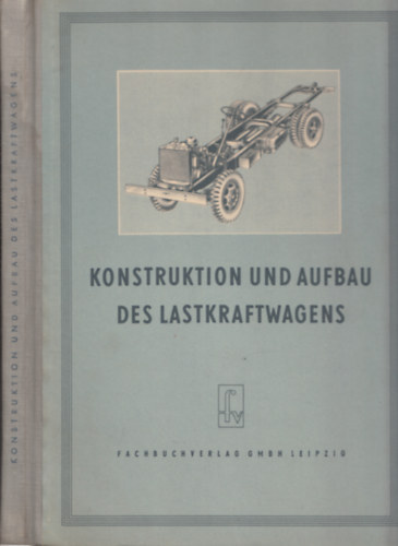 Konstruktion und Aufbau des Lastkraftwagens (Album méret, kihajtható képes mellékletekkel)
