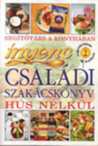 �nyenc csal�di szak�csk�nyv h�s n�lk�l (Veget�ri�nus lexikon 2.)