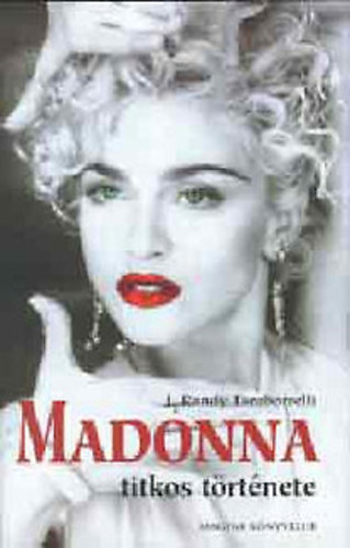 J. Randy Taraborrelli - Madonna titkos élete