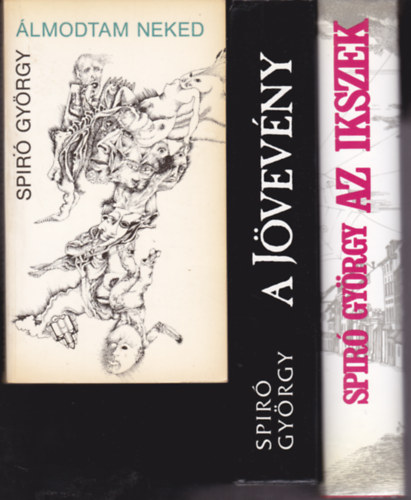 Spir Gyrgy - 4 db Spir-m: Az ikszek + A jvevny + lmodtam neked + Diavolina