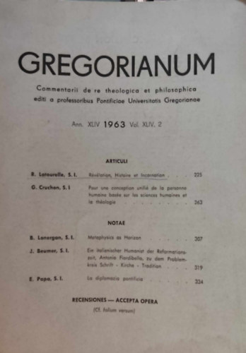 Gregorianum: Ann. XLIV 1963 Vol. XLIV. 2: Commentarii de re theologica et philosophica editi a professoribus Pontificiae Universitatis Gregorianae