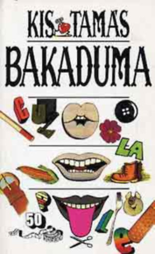 Kiss Tamás - Bakaduma