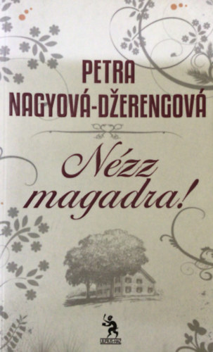 Petra Nagyov-Dzerengov - Nzz magadra! (Pozri sa na seba)