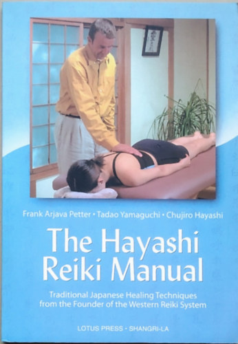 Frank Arjava Petter - Tadao Yamaguchi - Chujiro Hayashi - The Hayashi Reiki Manual