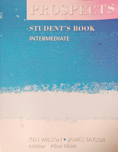 Ken Wilson; James Taylor - Prospects Intermediate Student's Book  MM-999/3