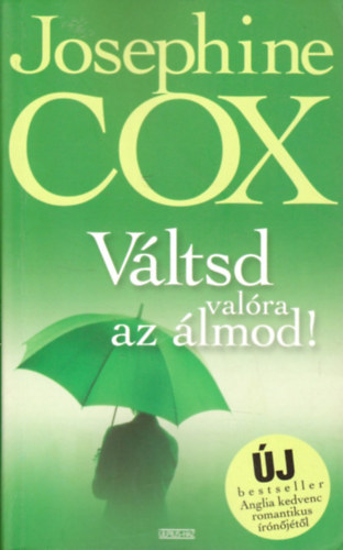 Josephine Cox - Vltsd valra az lmod!