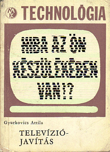 Gyurkovics Attila - Telev�zi�jav�t�s