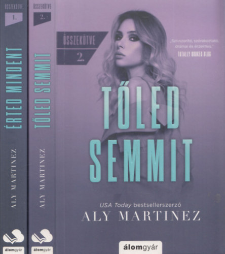 Aly Martinez - �sszek�tve 1-2. (T�led semmit + �rted mindent)