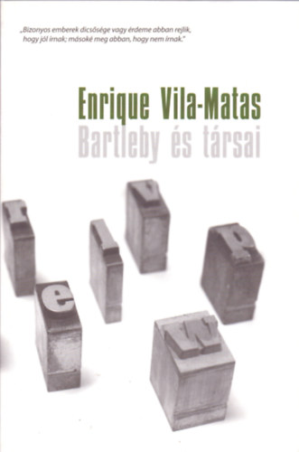 Enrique Vila-Matas - Bartleby �s t�rsai