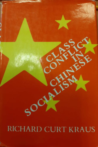 Richard Curt Kraus - Class Conflict In Chinese Socialism