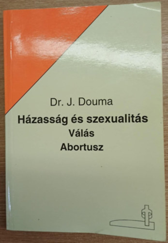 Dr. J. Douma - Hzassg s szexualits - Vls - Abortusz