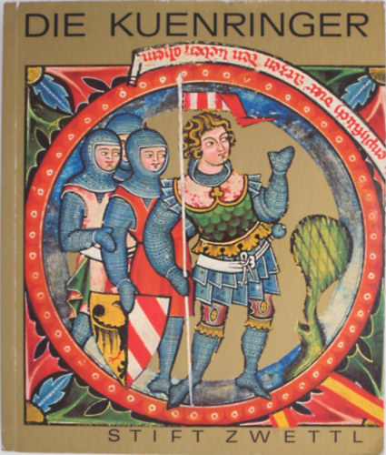 Die Kuenringer. Das Werden des Landes Nieder�sterreich